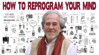 Dr Bruce Lipton Explains How to Reprogram Your Mind