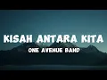 Download Lagu Kisah Antara Kita - One Avenue Band (Lirik)