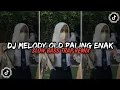 Download Lagu DJ MELODY OLD PALING ENAK SEDUNIA SLOW BASS TRAP REMIX Download Lagu DJ MELODY OLD PALING ENAK SEDUNIA SLOW BASS TRAP REMIX