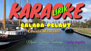 Download Balada Pelaut - Connie Mamahit (cover), karaoke lirik wanita MP3