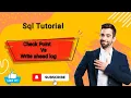SQL Difference between Checkpoint Write Ahead Log