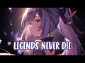 Download Lagu Nightcore - Legends Never Die (Lyrics)