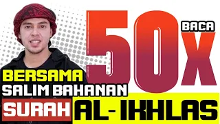 surah al ikhlas 50x ii ustadz salim bahanan