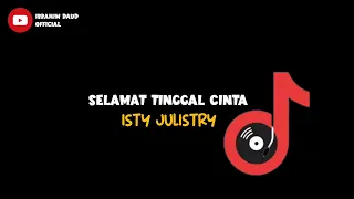 Download SELAMAT TINGGAL CINTA ISTY JULISTRY COVER BY IBRAHIM DAUD MP3