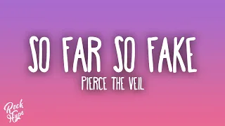 Pierce The Veil So Far So Fake  Pierce The Veil So Far So Fake