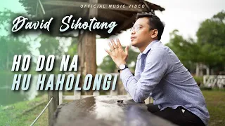 Download David Sihotang - Ho Do Na Hu Haholongi | (Official Music Video) MP3
