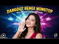 DJ DANGDUT NONSTOP FULL ALBUM BASS EMPUK 🎧 Teman Touring Santai 😌 Bikin Jalan Lancar Jaya 🔥