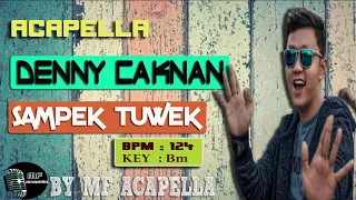 denny caknan sampek tuwek acapella vocal only 