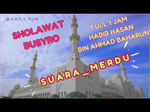 Download MP3 Sholawat Busyro Merdu full 1 jam Penyemangat Hari -Habib Hasan Bin Ahmad Baharun -Vocal Lutfi Afiah