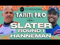 Kelly Slater vs Eli Hanneman Outerknown Tahiti Pro presented by I-SEA 2026 - Round 1