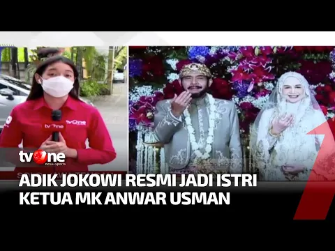 SAH! Ketua MK Resmi Mempersunting Adik Presiden Jokowi