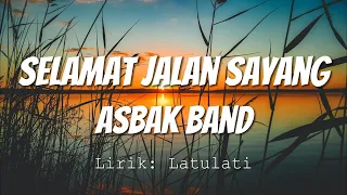 Download Asbak Band - Selamat Jalan Sayang (Lirik Video) MP3