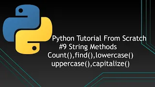 Python Tutorials From Scratch String Methods count find lower upper captialize