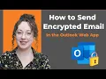 How to Send Encrypted Email in the Outlook Web App 2025 Tutorial