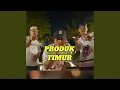 Lagu PRODUK TIMUR