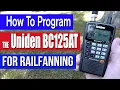 How To Manually Program The Uniden BC125AT Scanner For Railfanning