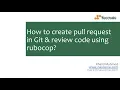 How to create pull request in Git and review code in rubocop