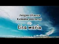 Download Lagu Jangan ditanya kemana aku pergi ( lirik ) Lisa Maria
