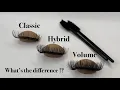 Classic Hybrid Volume Lash Extensions What s the difference How do you create them