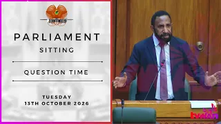 Question Time | Parliament Sitting | Tuesday 13th October 2026