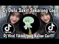 Download Lagu DJ DULU SAKIT SEKARANG LEGA || DJ VIRAL TIKTOK YANG KALIAN CARI⁉️