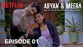 episode 1 moving in together aryan u0026 meera taaruk raina u0026 zayn marie netflix india
