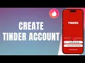 Create Tinder Account 2026 Tinder Dating App Account Sign Up Registration Guide