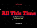 Lagu All This Time - Six Part Invention - KaraokePH - Karaoke Lyrics Version