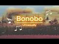 Bonobo - Uncasually