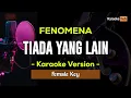 Download Lagu Tiada Yang Lain Karaoke Female Key ( Fenomena )