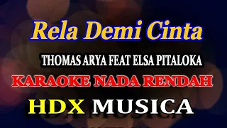 Download RELA DEMI CINTA - THOMAS ARYA FEAT ELSA PITALOKA - KARAOKE NADA RENDAH MP3