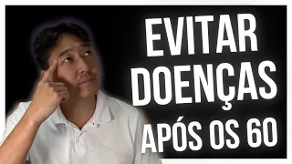 7 dicas FUNDAMENTAIS para evitar doenças após os 60 anos!