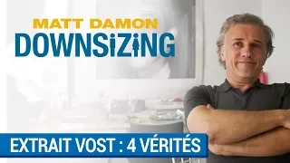 DOWNSIZING - Christoph Waltz dit ses 4 vérités à Matt Damon (VOST)  [au cinéma le 10 janvier 2018]