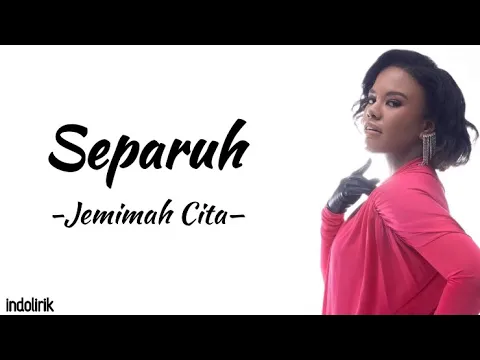 Download MP3 Jemimah - Separuh | Lirik Lagu