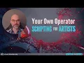 Your Own Operator Scripting for Artists 8