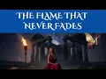 Lagu THE FLAME THAT NEVER FADES - And though a thousand winters comeYou'll still be burning...on my altar