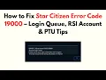 How to Fix Star Citizen Error Code 19000 - Login Queue RSI Account PTU Tips
