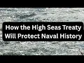 Download Lagu How The High Seas Treaty Will Save Naval History 