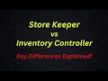 Store Keeper vs Inventory Controller - Know the Exact Job Difference