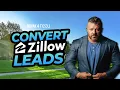 How to Convert Zillow Leads Learn From A Master Real Estate Sales Expert