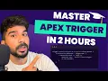 Salesforce Apex Trigger Mastery Beginner to Advanced Live Project in 120 Min 2024 Crash Course
