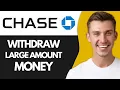 How to Wit raw Large Amount of Money from Chase Bank Full Guide
