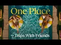 One Place for Trips with Friends Expedia