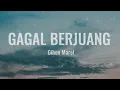 Lagu Lirik lagu Gagal berjuang