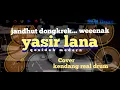 Download Lagu Yasir lana - cover jandhut dongkrek - cover kendang real drum