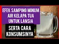 Download Lagu Penting untuk disimak efek samping air kelapa tua untuk lansia #airkelapa