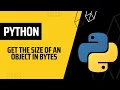 How to Get the Size of an Object in Bytes Python Tutorial for Beginners