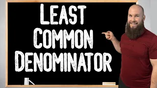 Finding Common Denominators Step-By-Step LCD Least Common Denominator