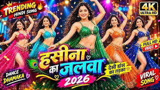 हसीना का जलवा 💃🔥 | New Hindi Trending Song 2026 | Viral Dance Song | 4K Ultra HD