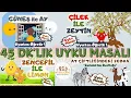 Download Lagu Uyku Masalı /45 Dakika Masal /Masallar/Hikayeler /Masal Dinle /Uyku Masalları Dinle (Uyku Masalları)